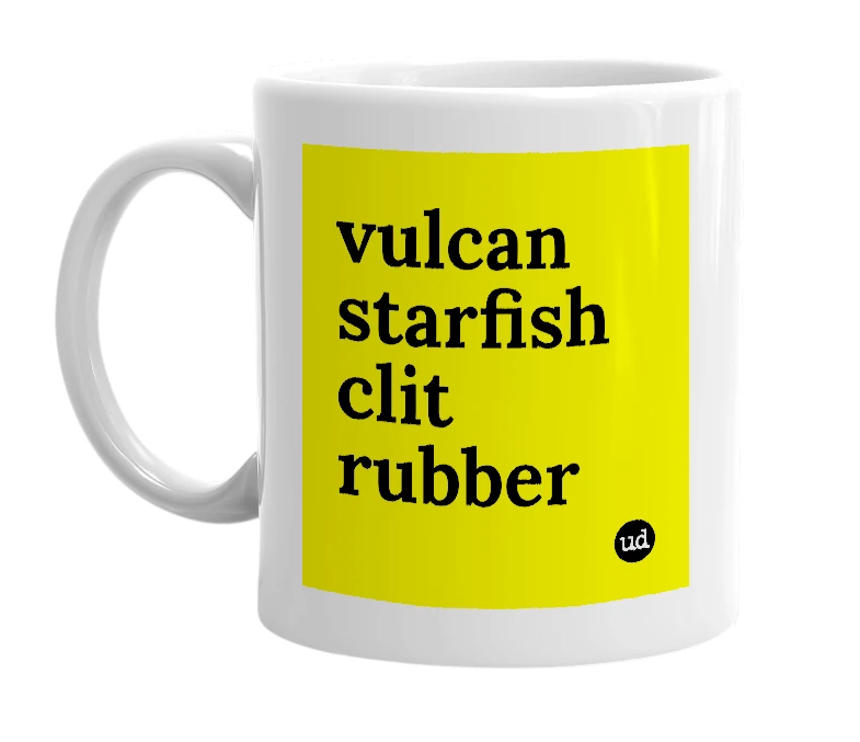 White mug with 'vulcan starfish clit rubber' in bold black letters