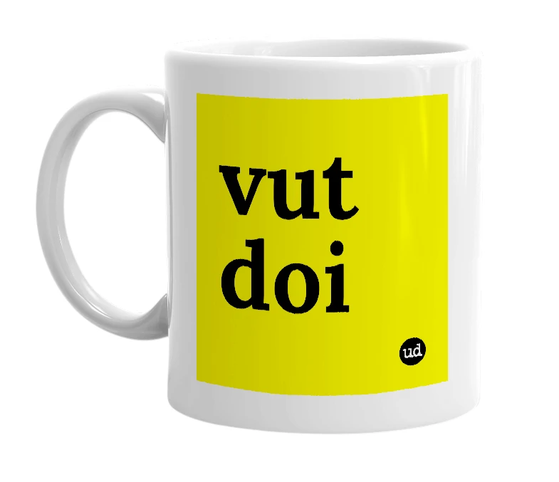 White mug with 'vut doi' in bold black letters