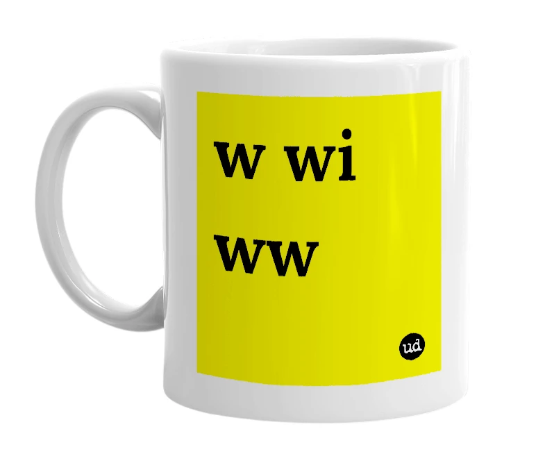 White mug with 'w wi ww' in bold black letters