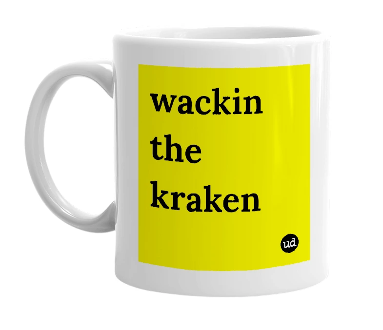 White mug with 'wackin the kraken' in bold black letters
