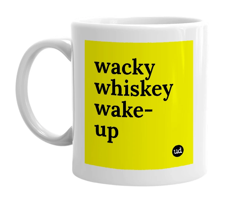 White mug with 'wacky whiskey wake-up' in bold black letters