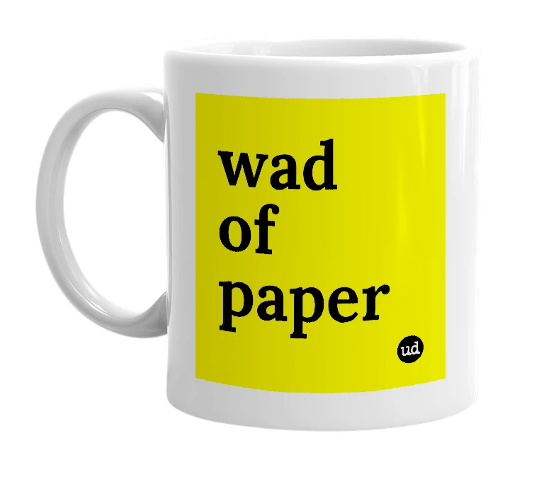 White mug with 'wad of paper' in bold black letters