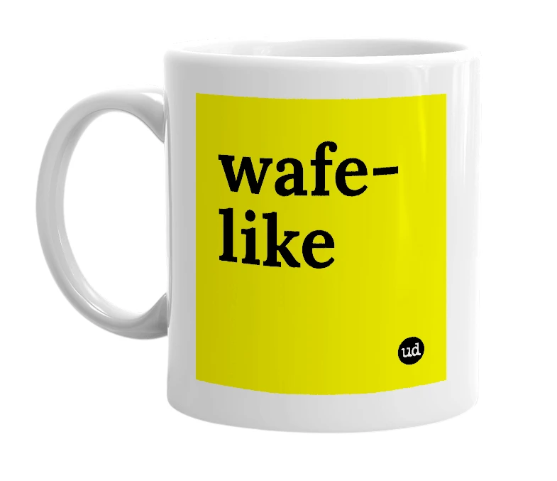 White mug with 'wafe-like' in bold black letters