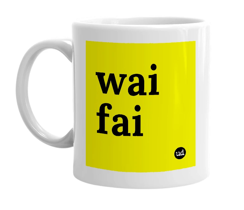 White mug with 'wai fai' in bold black letters