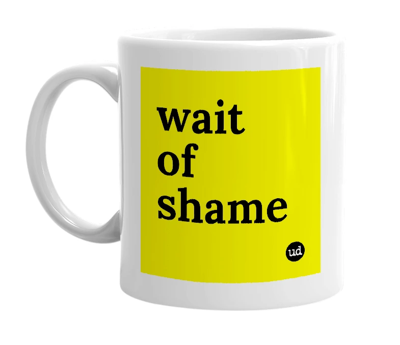 White mug with 'wait of shame' in bold black letters