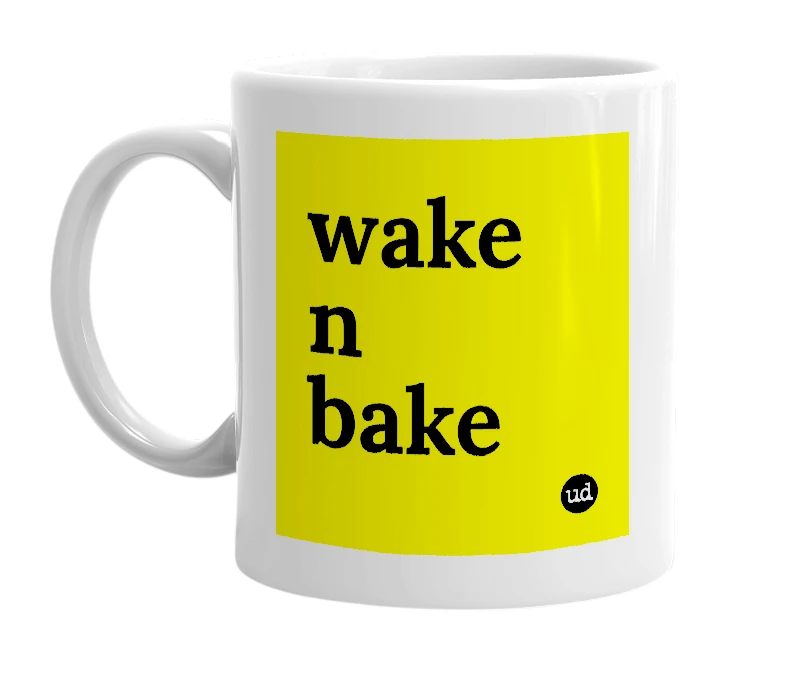 White mug with 'wake n bake' in bold black letters