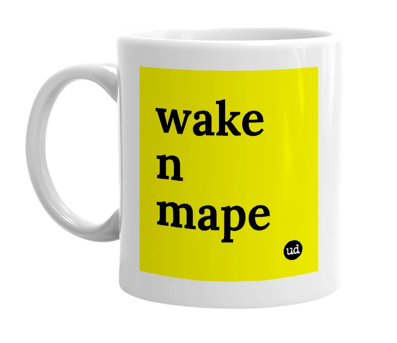 White mug with 'wake n mape' in bold black letters