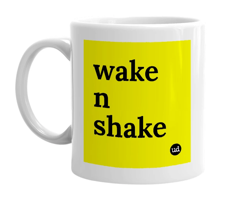 White mug with 'wake n shake' in bold black letters