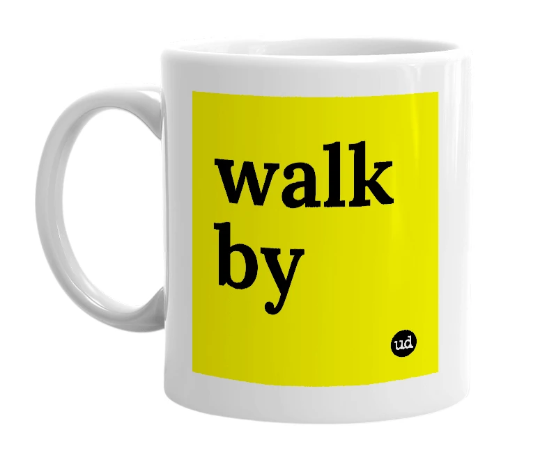 White mug with 'walk by' in bold black letters