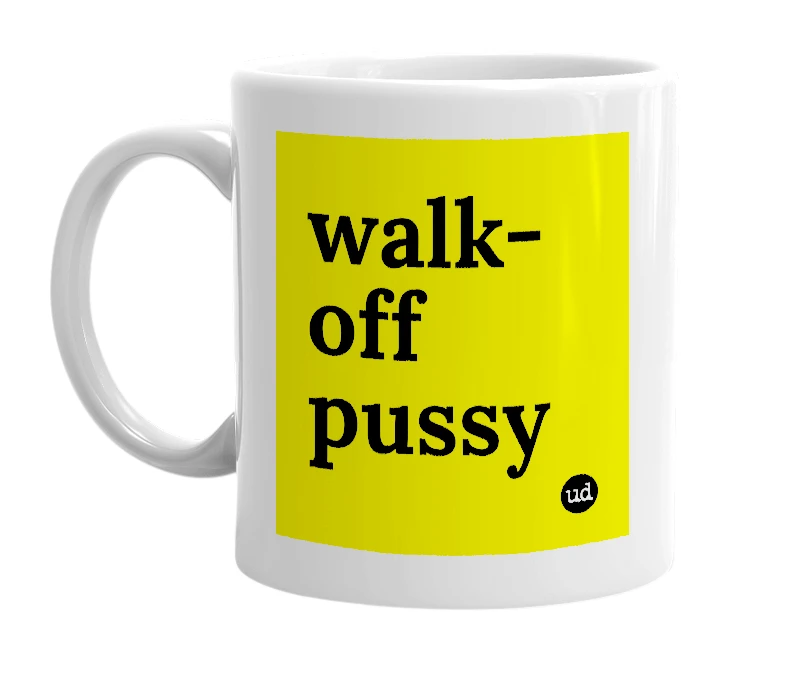 White mug with 'walk-off pussy' in bold black letters