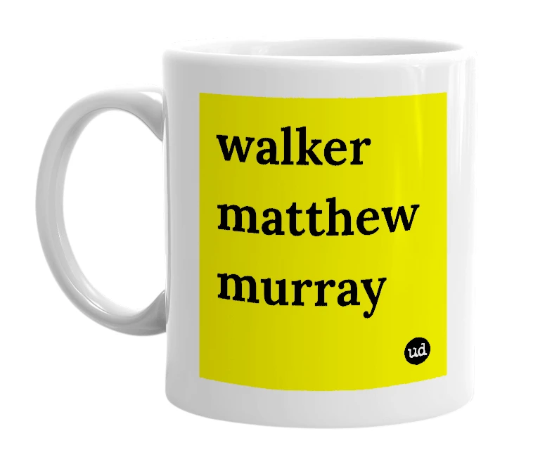 White mug with 'walker matthew murray' in bold black letters