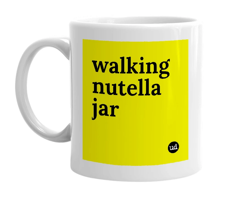 White mug with 'walking nutella jar' in bold black letters