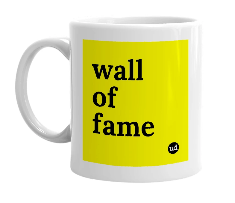 White mug with 'wall of fame' in bold black letters