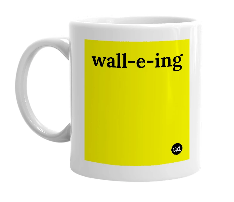White mug with 'wall-e-ing' in bold black letters