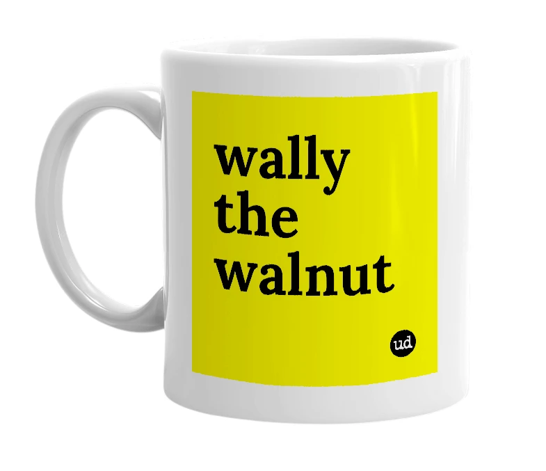 White mug with 'wally the walnut' in bold black letters