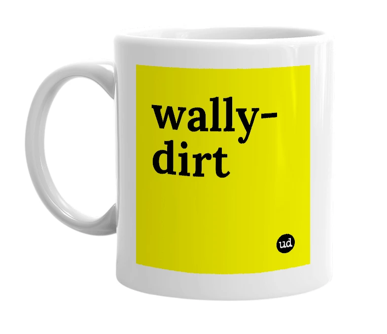 White mug with 'wally-dirt' in bold black letters