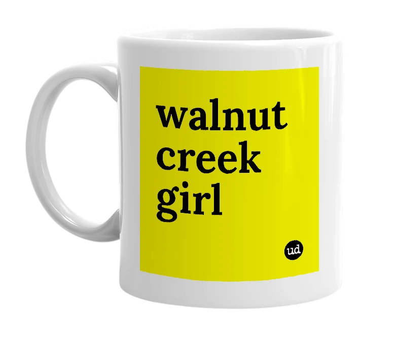 White mug with 'walnut creek girl' in bold black letters