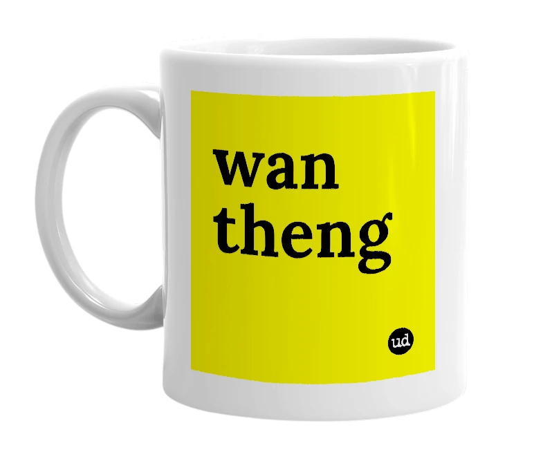 White mug with 'wan theng' in bold black letters