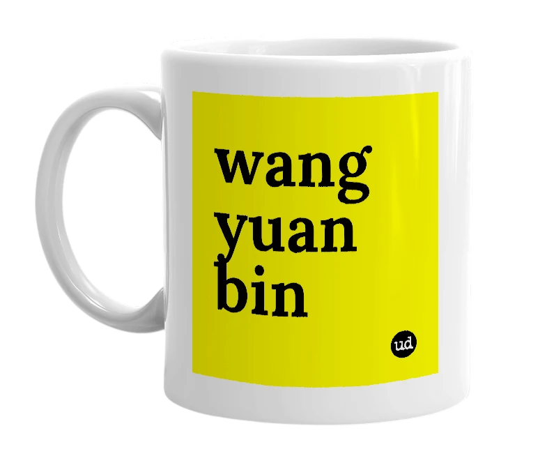 White mug with 'wang yuan bin' in bold black letters