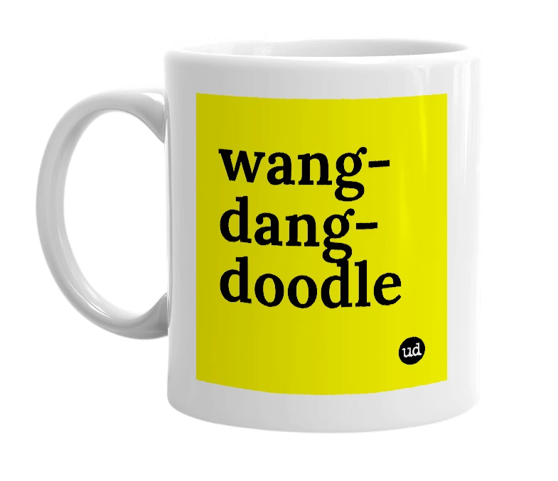 White mug with 'wang-dang-doodle' in bold black letters