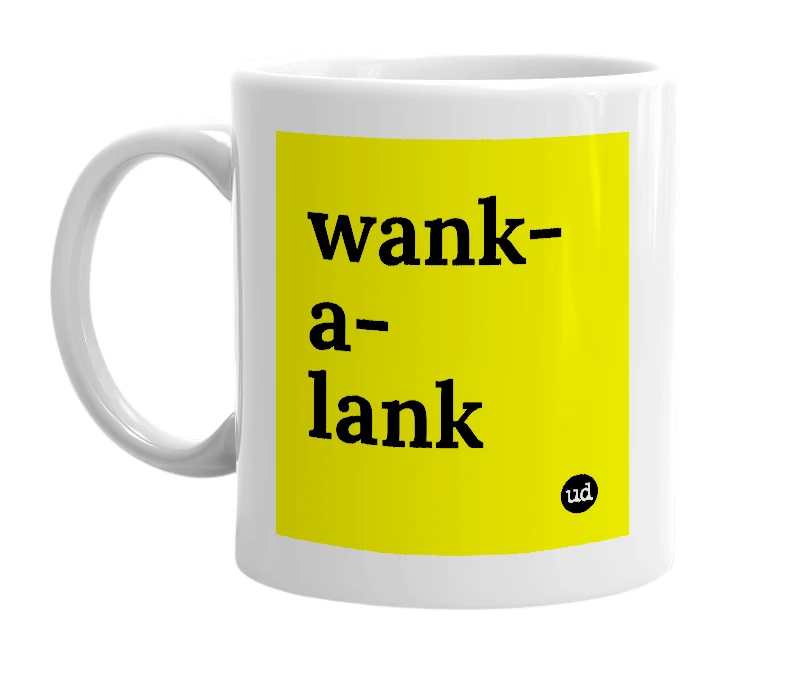 White mug with 'wank-a-lank' in bold black letters