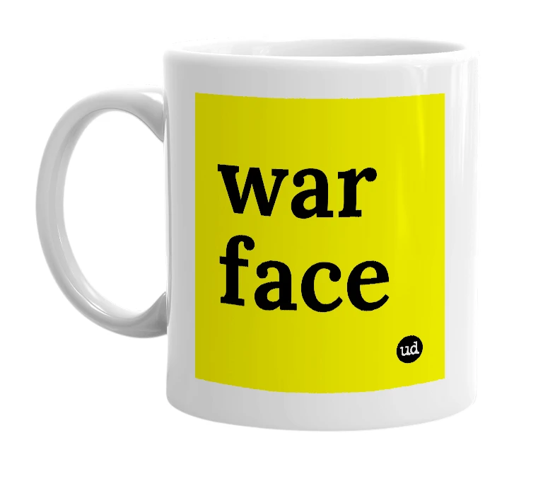 White mug with 'war face' in bold black letters