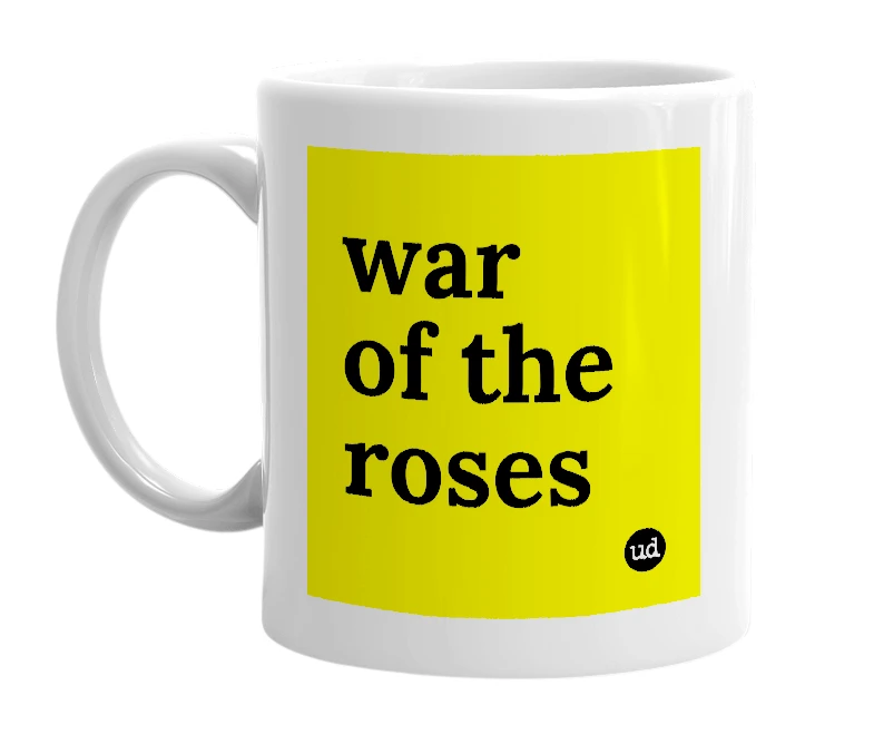 White mug with 'war of the roses' in bold black letters