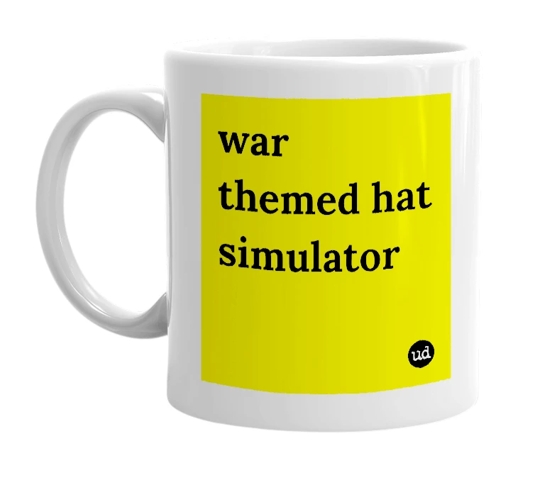 White mug with 'war themed hat simulator' in bold black letters