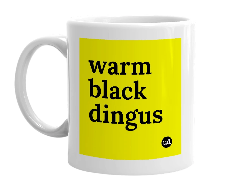 White mug with 'warm black dingus' in bold black letters