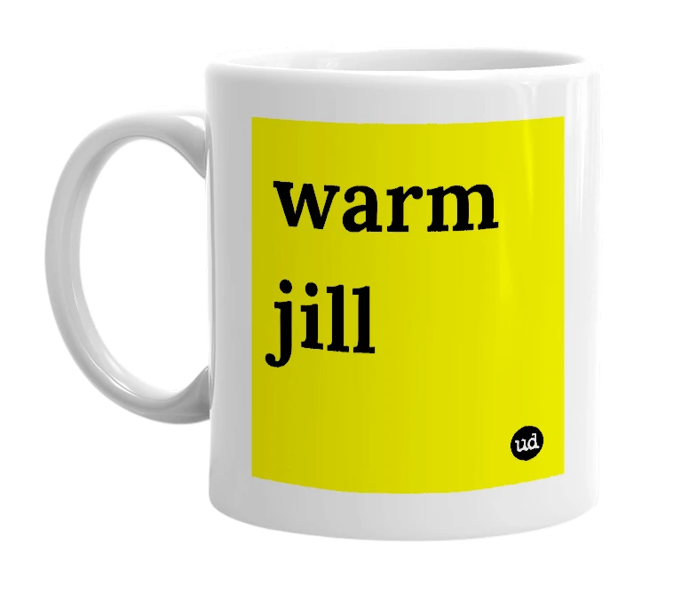 White mug with 'warm jill' in bold black letters
