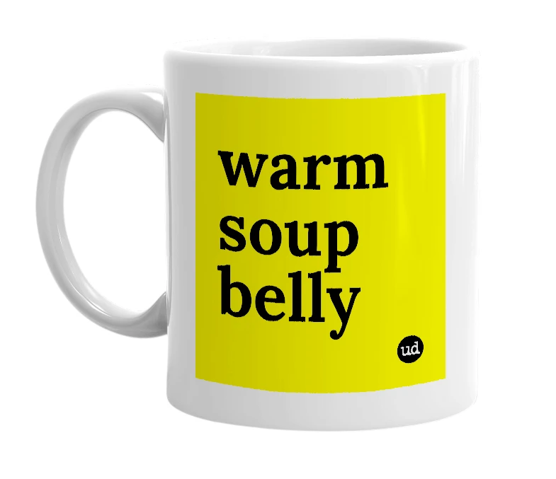 White mug with 'warm soup belly' in bold black letters