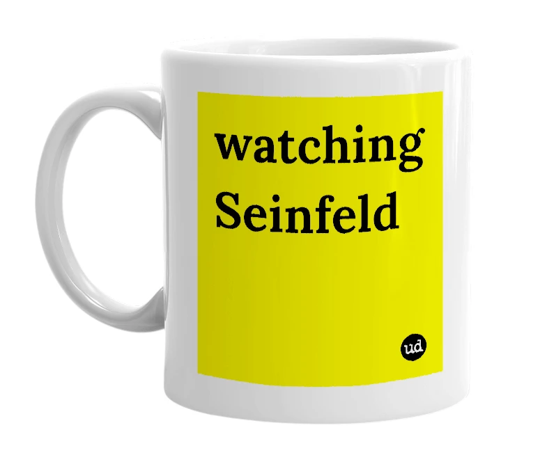 White mug with 'watching Seinfeld' in bold black letters