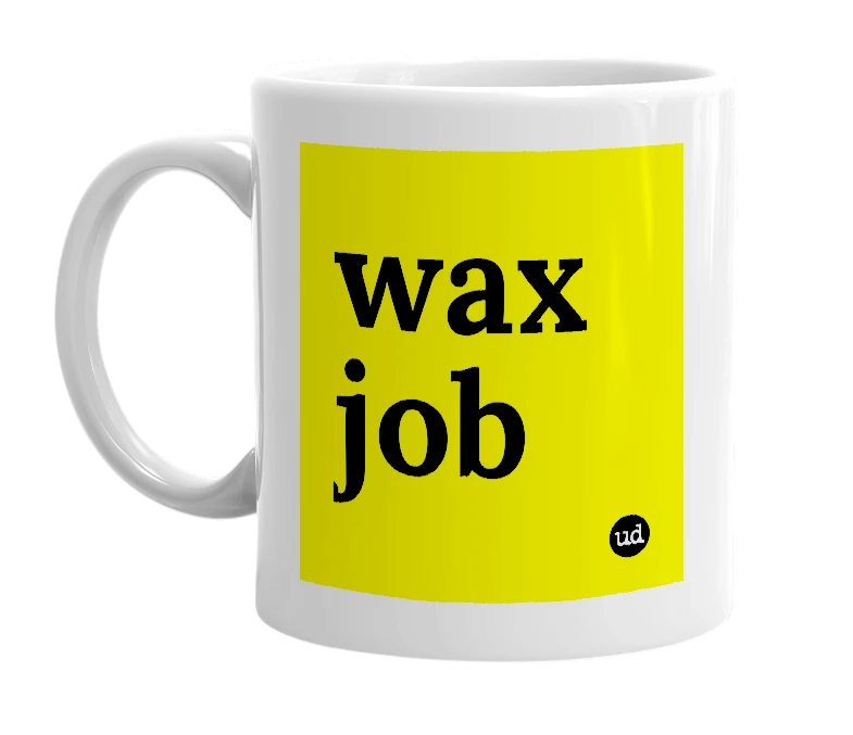 White mug with 'wax job' in bold black letters