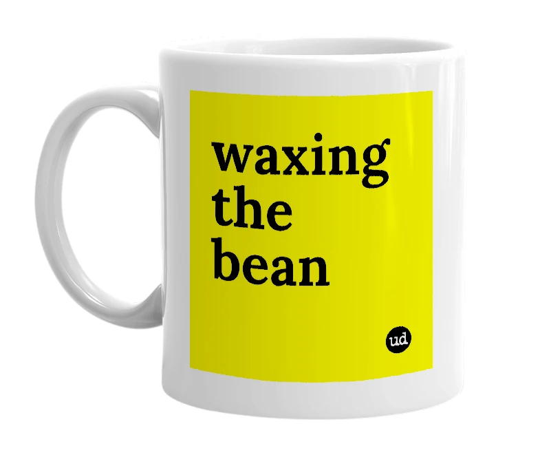 White mug with 'waxing the bean' in bold black letters