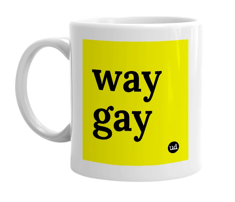 White mug with 'way gay' in bold black letters