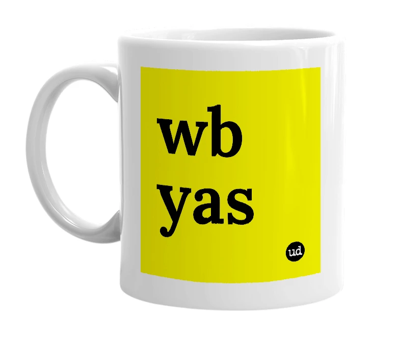White mug with 'wb yas' in bold black letters