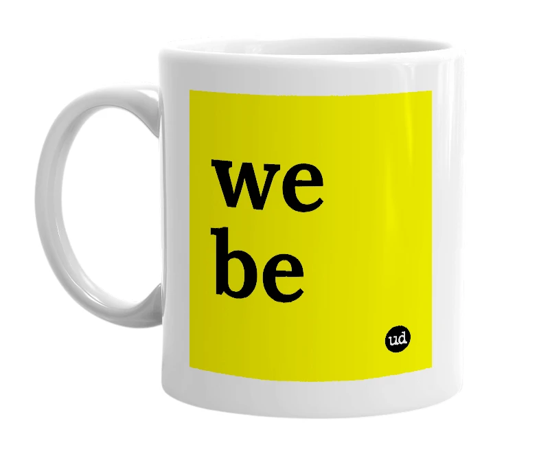 White mug with 'we be' in bold black letters