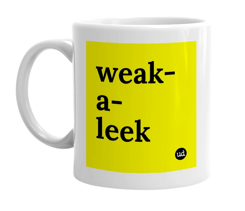 White mug with 'weak-a-leek' in bold black letters
