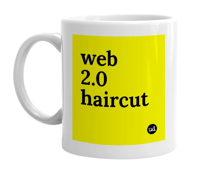 White mug with 'web 2.0 haircut' in bold black letters