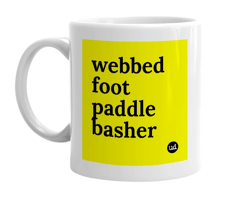 White mug with 'webbed foot paddle basher' in bold black letters