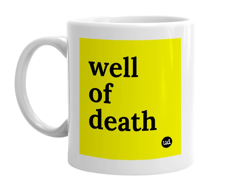 White mug with 'well of death' in bold black letters