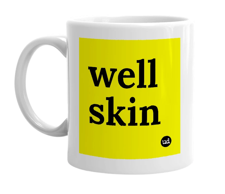 White mug with 'well skin' in bold black letters