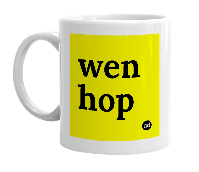 White mug with 'wen hop' in bold black letters