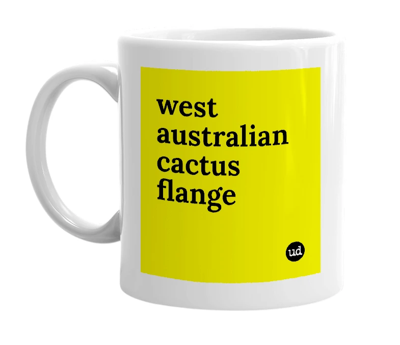 White mug with 'west australian cactus flange' in bold black letters