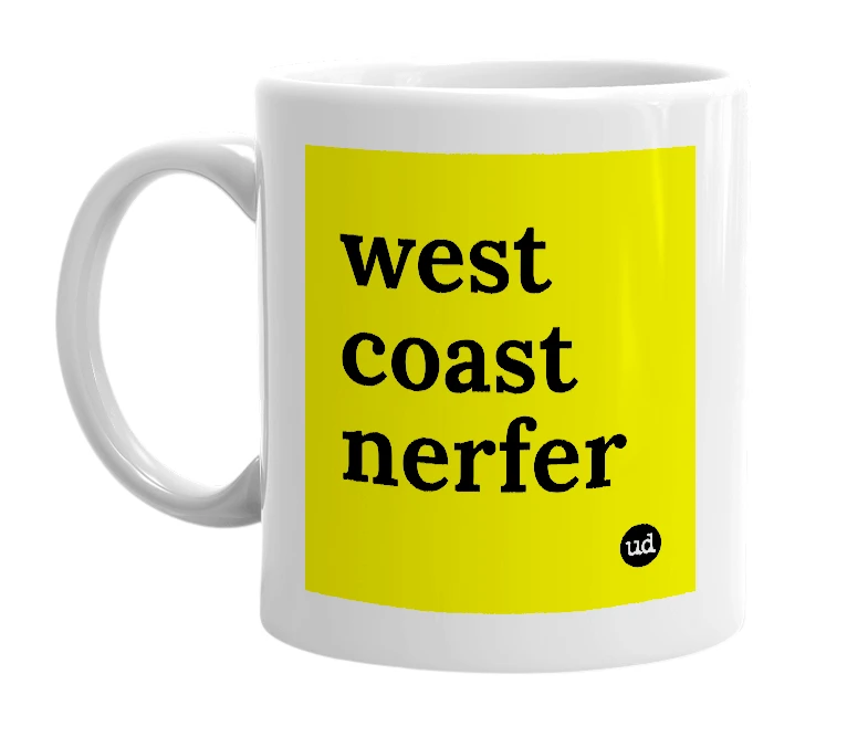 White mug with 'west coast nerfer' in bold black letters