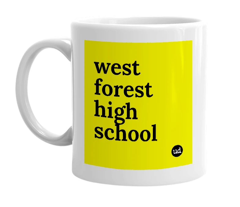 White mug with 'west forest high school' in bold black letters