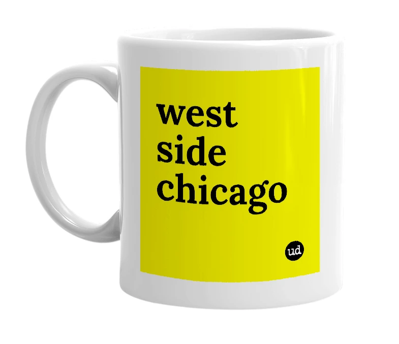 White mug with 'west side chicago' in bold black letters