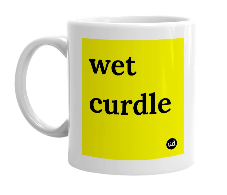 White mug with 'wet curdle' in bold black letters