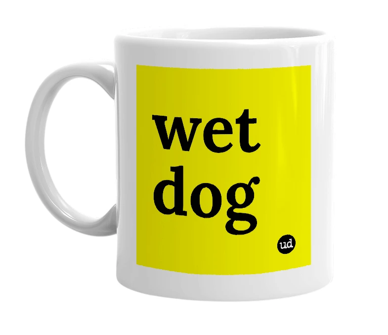 White mug with 'wet dog' in bold black letters