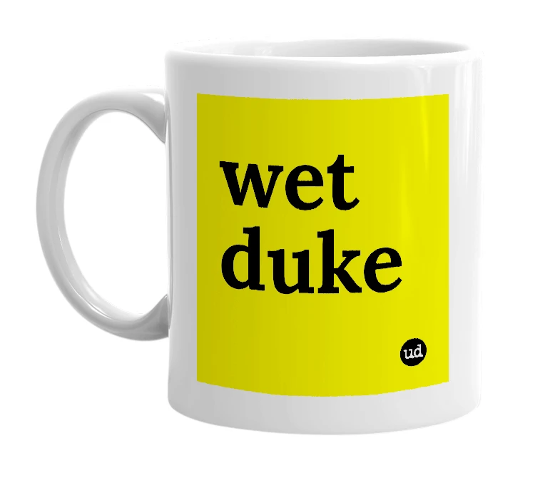 White mug with 'wet duke' in bold black letters